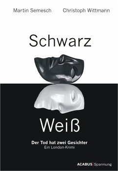 Schwarz / Weiß. Der Tod hat zwei Gesichter. Ein London-Krimi (eBook, ePUB) - Semesch, Martin; Wittmann, Christoph