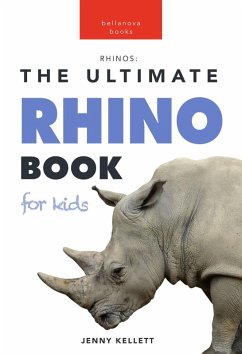Cover Rhinos: The Ultimate Rhino Book for Kids (Animal Books for Kids) (eBook, ePUB)