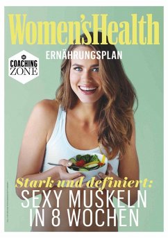 WOMEN'S HEALTH Ernährungsplan: Sexy Muskeln in 8 Wochen (eBook, PDF) - Women`s Health