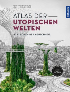 Atlas der utopischen Welten  - Chavaroche, Ophélie;Billioud, Jean-Michel