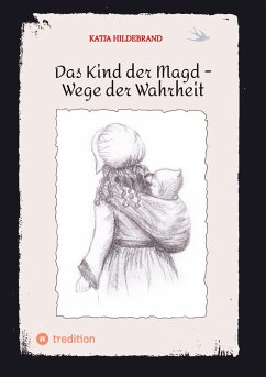 Das Kind der Magd - Wege der Wahrheit - Hildebrand, Katja