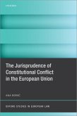 The Jurisprudence of Constitutional Conflict in the European Union (eBook, ePUB)