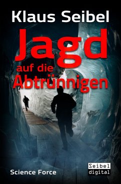 Jagd auf die Abtrünnigen (eBook, ePUB) - Seibel, Klaus