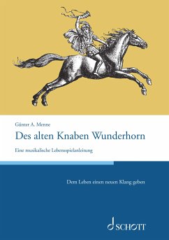 Des alten Knaben Wunderhorn (eBook, ePUB) - Menne, Günter