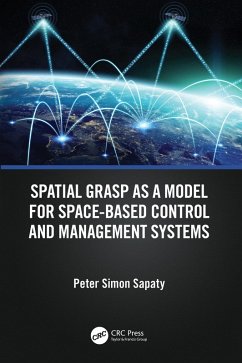 Spatial Grasp as a Model for Space-based Control and Management Systems (eBook, ePUB) - Sapaty, Peter Simon