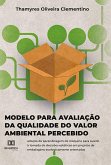 Modelo para avaliação da Qualidade do Valor Ambiental Percebido (eBook, ePUB)