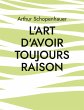 L'Art d'avoir toujours raison (eBook,... - Bild 1