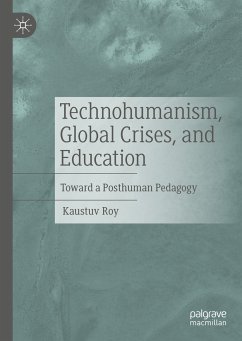 Technohumanism, Global Crises, and Education (eBook, PDF) - Roy, Kaustuv