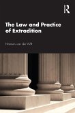 The Law and Practice of Extradition (eBook, ePUB) The Law and Practice of Extradition (eBook, ePUB)