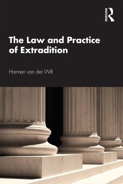 The Law and Practice of Extradition (eBook, ePUB) - Wilt, Harmen van der
