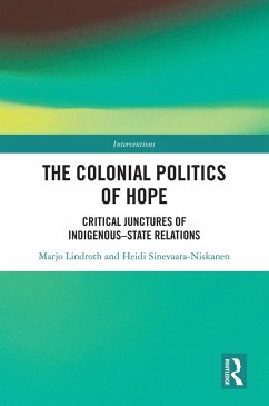 The Colonial Politics of Hope (eBook, ePUB) - Lindroth, Marjo; Sinevaara-Niskanen, Heidi