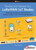 Develop and Operate Your LoRaWAN IoT Nodes (eBook, PDF)