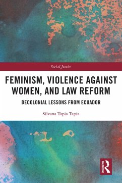 Feminism, Violence Against Women, and Law Reform (eBook, ePUB) - Tapia Tapia, Silvana