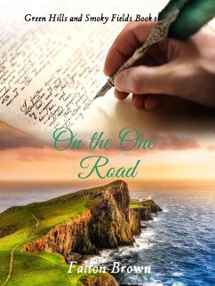 On the One Road (Green Hills & Smoky Fields, #1) (eBook, ePUB) Cover On the One Road (Green Hills & Smoky Fields, #1) (eBook, ePUB)