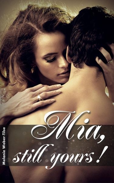Mia, still yours! (eBook, ePUB) Mia, still yours! (eBook, ePUB)