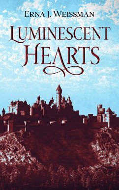 Luminescent Hearts (eBook, ePUB) - Weissman, Erna J.