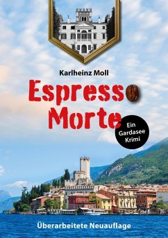 Espresso Morte - Ein Gardaseekrimi (eBook, ePUB) - Moll, Karlheinz