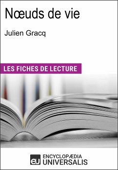 Nœuds de vie de Julien Gracq (eBook, ePUB) - Encyclopaedia Universalis