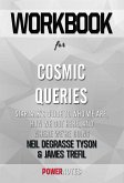 Workbook on Cosmic Queries: StarTalk’s Guide to Who We Are, How We Got Here, and Where We’re Going by Neil deGrasse Tyson and James Trefil (Fun Facts & Trivia Tidbits) (eBook, ePUB)