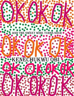 And The Sweet Wine Turns Sour (eBook, ePUB) - Obi, Kenechukwu