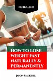 How To Lose Weight Fast Naturally & Permanently (eBook, ePUB)