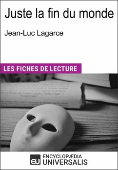 Juste la fin du monde de Jean-Luc Lagarce (eBook, ePUB) - Encyclopaedia Universalis