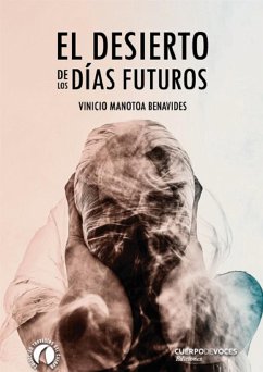 El desierto de los días futuros (eBook, ePUB) - Manotoa Benavides, Vinicio