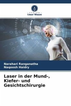 Laser in der Mund-, Kiefer- und Gesichtschirurgie - Ranganatha, Narahari;Haidry, Naqoosh