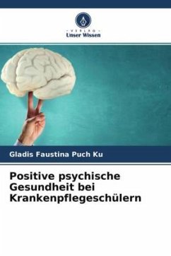 Positive psychische Gesundheit bei Krankenpflegeschülern - Puch Ku, Gladis Faustina