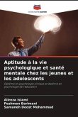 Aptitude à la vie psychologique et santé mentale chez les jeunes et les adolescents