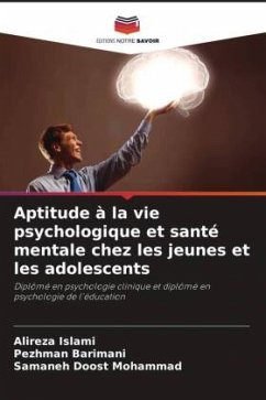 Aptitude à la vie psychologique et santé mentale chez les jeunes et les adolescents - Islami, Alireza;Barimani, Pezhman;Doost Mohammad, Samaneh