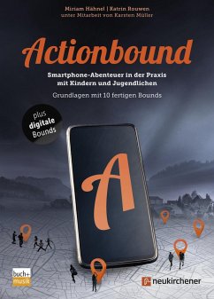 Actionbound - Smartphone-Abenteuer in der Praxis mit Kindern und Jugendlichen - Hähnel, Miriam;Rouwen, Katrin