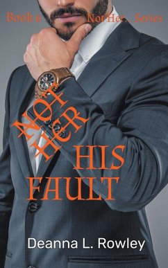 Not Her His Fault - Rowley, Deanna L.