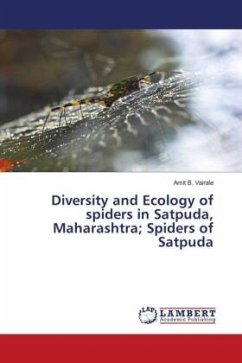 Diversity and Ecology of spiders in Satpuda, Maharashtra; Spiders of Satpuda - B. Vairale, Amit