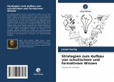 Strategien zum Aufbau von schulischem und formativem Wissen