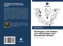 Strategien zum Aufbau von schulischem und formativem Wissen - Sarraj, Jamel