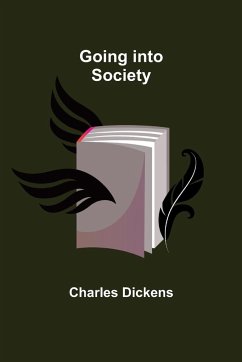 Going into Society - Dickens, Charles