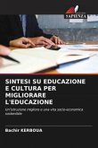 SINTESI SU EDUCAZIONE E CULTURA PER MIGLIORARE L'EDUCAZIONE