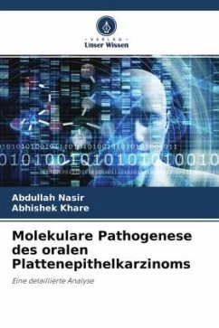 Molekulare Pathogenese des oralen Plattenepithelkarzinoms - Nasir, Abdullah;Khare, Abhishek