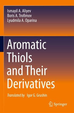 Aromatic Thiols and Their Derivatives - Aliyev, Ismayil A.;Trofimov, Boris A.;Oparina, Lyudmila A.