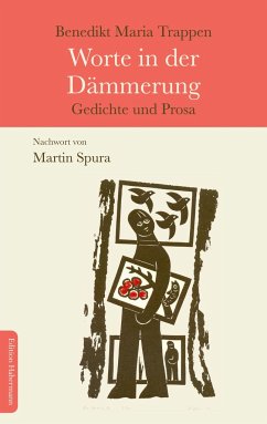 Worte in der Dämmerung - Trappen, Benedikt Maria