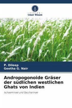 Andropogonoide Gräser der südlichen westlichen Ghats von Indien - Dileep, P.;Nair, Geetha G.