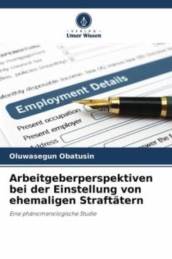 Arbeitgeberperspektiven bei der Einstellung von ehemaligen Straftätern - Obatusin, Oluwasegun