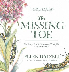 The Missing Toe: The Story of an Adventurous Caterpillar and His Friends - Dalzell, Ellen