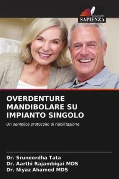 OVERDENTURE MANDIBOLARE SU IMPIANTO SINGOLO - Tata, Dr. Sruneerdha;Rajambigai MDS, Dr. Aarthi;Ahamed MDS, Dr. Niyaz