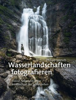 Wasserlandschaften fotografieren - Jakesch, Philipp