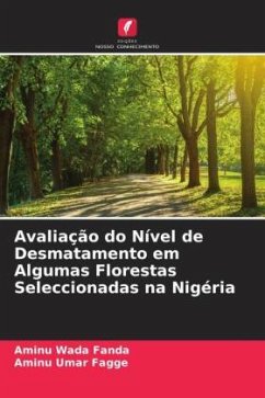 Avaliação do Nível de Desmatamento em Algumas Florestas Seleccionadas na Nigéria - Wada Fanda, Aminu;Umar Fagge, Aminu