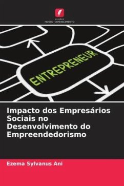 Impacto dos Empresários Sociais no Desenvolvimento do Empreendedorismo - Ani, Ezema Sylvanus