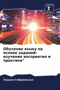 Obuchenie qzyku na osnowe zadanij: izuchenie wospriqtiq i praktiki