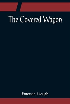 The Covered Wagon - Hough, Emerson